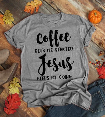 Coffee Gets Me Started Jesus Keeps Me Going Christian Statement Shirt-unisex-wanahavit-gray tee black text-L-wanahavit