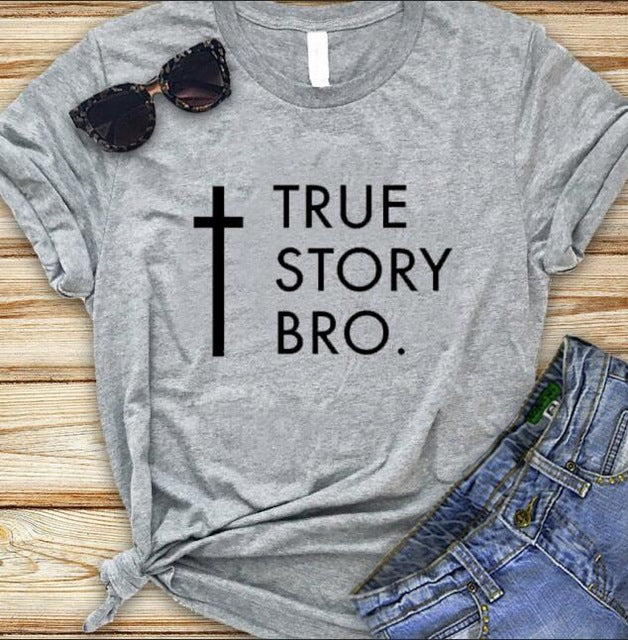 True Story Bro Christian Statement Shirt-unisex-wanahavit-gray tee black text-L-wanahavit