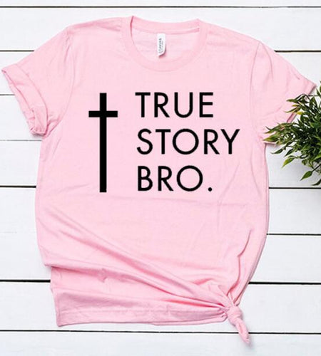 True Story Bro Christian Statement Shirt-unisex-wanahavit-pink tee black text-XXL-wanahavit