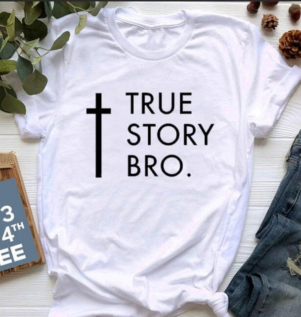 True Story Bro Christian Statement Shirt-unisex-wanahavit-white tee black text-XXL-wanahavit