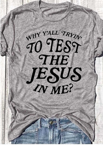 Load image into Gallery viewer, Why Y&#39;all Trying To Test The Jesus In Me Christian Statement Shirt-unisex-wanahavit-gray tee black text-S-wanahavit

