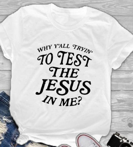 Why Y'all Trying To Test The Jesus In Me Christian Statement Shirt-unisex-wanahavit-white tee black text-L-wanahavit