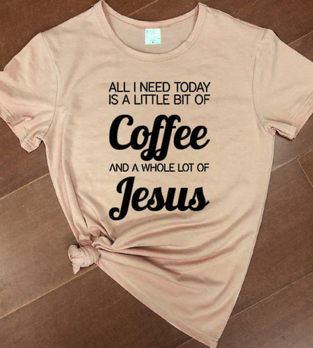 All I Need Today Is a Little Bit of Coffee And A Whole Lot of Jesus Christian Statement Shirt-unisex-wanahavit-peach tee black text-XXL-wanahavit