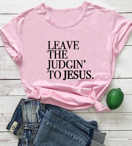 Leave The Judgin' To Jesus Christian Statement Shirt-unisex-wanahavit-pink tee black text-S-wanahavit