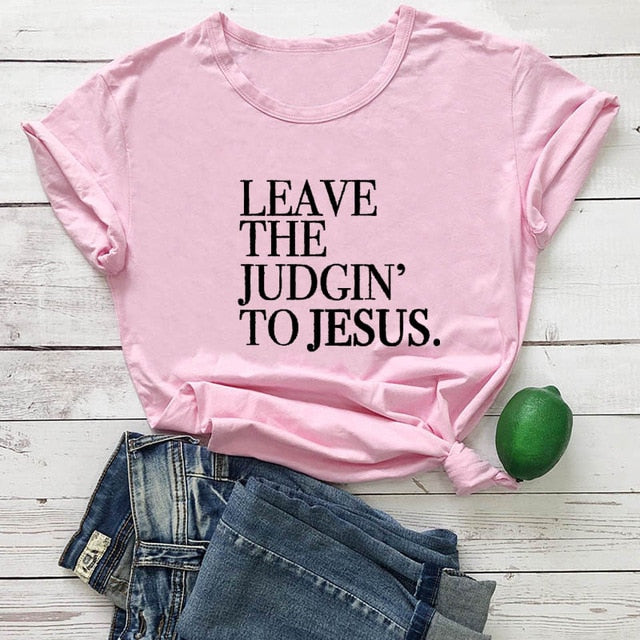 Leave The Judgin' To Jesus Christian Statement Shirt-unisex-wanahavit-pink tee black text-S-wanahavit