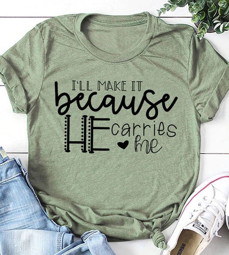 I'll Make It Because He Carries Me Christian Statement Shirt-unisex-wanahavit-olive tee black text-S-wanahavit