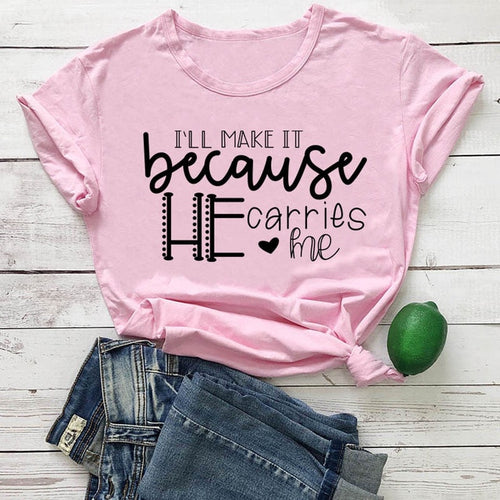 Load image into Gallery viewer, I&#39;ll Make It Because He Carries Me Christian Statement Shirt-unisex-wanahavit-pink tee black text-S-wanahavit
