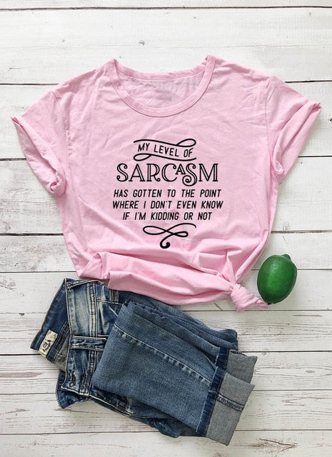 My Level Of Sarcasm Has Gotten To The Point Where I Don't Even Know If I'm Kidding Or Not Statement Shirt-unisex-wanahavit-pink tee black text-XXL-wanahavit