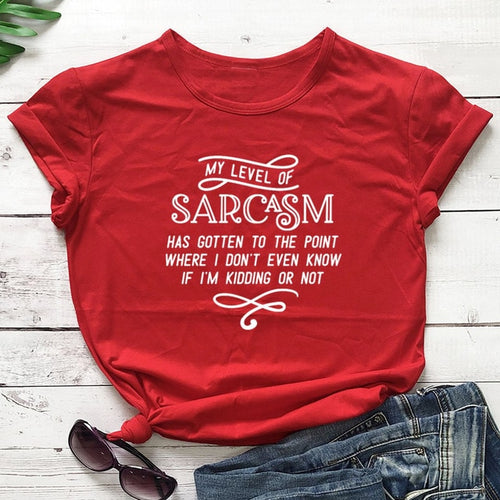 Load image into Gallery viewer, My Level Of Sarcasm Has Gotten To The Point Where I Don&#39;t Even Know If I&#39;m Kidding Or Not Statement Shirt-unisex-wanahavit-red tee white text-S-wanahavit
