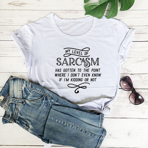 Load image into Gallery viewer, My Level Of Sarcasm Has Gotten To The Point Where I Don&#39;t Even Know If I&#39;m Kidding Or Not Statement Shirt-unisex-wanahavit-white tee black text-XXL-wanahavit
