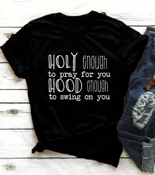 Holy Enough To Pray For You Hood Enough to Swing On You Christian Statement Shirt-unisex-wanahavit-black tee white text-S-wanahavit