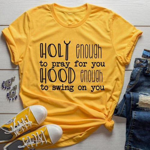Load image into Gallery viewer, Holy Enough To Pray For You Hood Enough to Swing On You Christian Statement Shirt-unisex-wanahavit-gold tee black text-S-wanahavit
