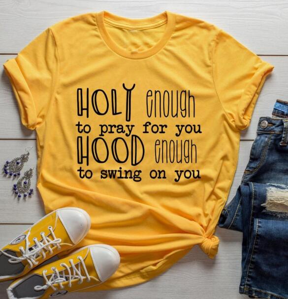 Holy Enough To Pray For You Hood Enough to Swing On You Christian Statement Shirt-unisex-wanahavit-gold tee black text-S-wanahavit