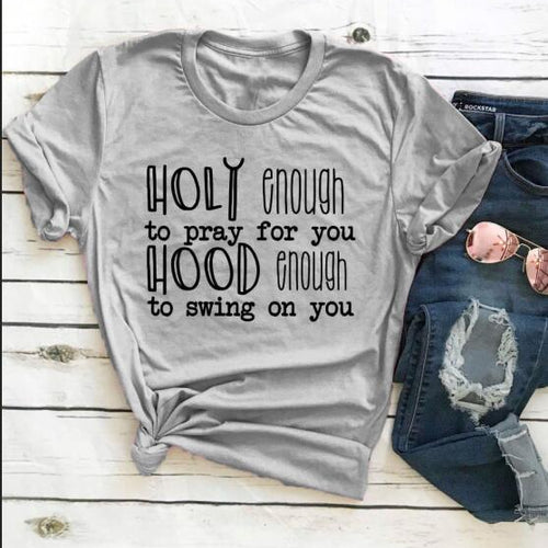 Load image into Gallery viewer, Holy Enough To Pray For You Hood Enough to Swing On You Christian Statement Shirt-unisex-wanahavit-gray tee black text-S-wanahavit
