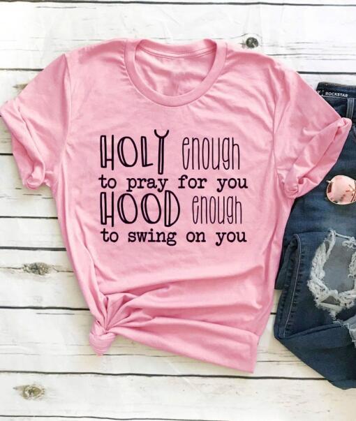 Holy Enough To Pray For You Hood Enough to Swing On You Christian Statement Shirt-unisex-wanahavit-pink tee black text-S-wanahavit