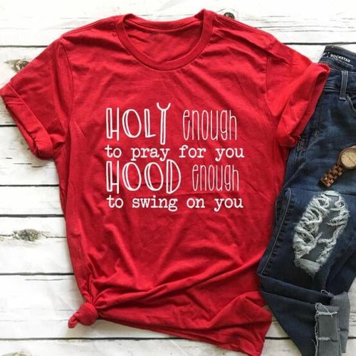 Load image into Gallery viewer, Holy Enough To Pray For You Hood Enough to Swing On You Christian Statement Shirt-unisex-wanahavit-red tee white text-S-wanahavit
