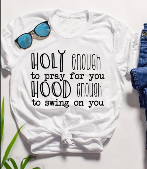 Holy Enough To Pray For You Hood Enough to Swing On You Christian Statement Shirt-unisex-wanahavit-white tee black text-S-wanahavit