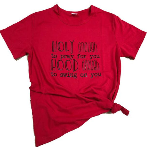 Load image into Gallery viewer, Holy Enough To Pray For You Hood Enough to Swing On You Christian Statement Shirt-unisex-wanahavit-red tee black text-S-wanahavit
