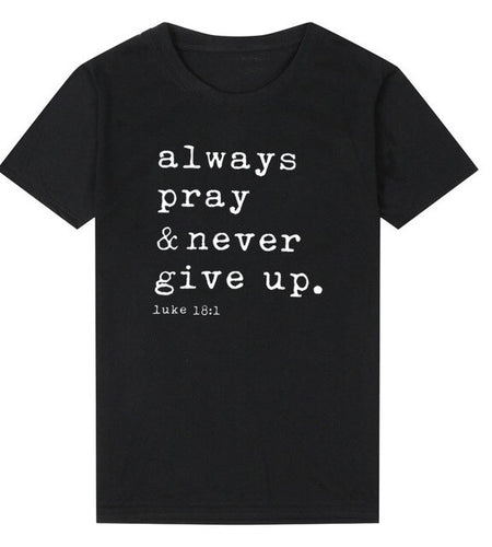 Always Pray And Never Give Up Christian Statement Shirt-unisex-wanahavit-black tee white text-L-wanahavit
