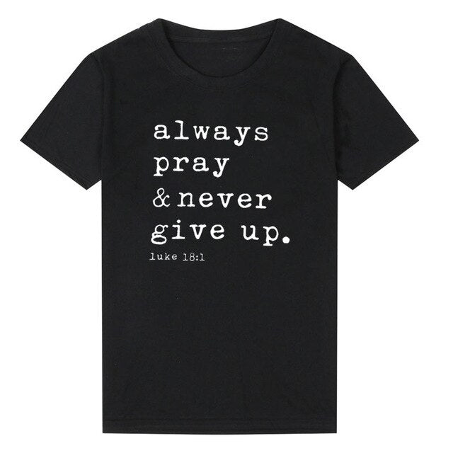 Always Pray And Never Give Up Christian Statement Shirt-unisex-wanahavit-black tee white text-L-wanahavit