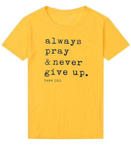 Always Pray And Never Give Up Christian Statement Shirt-unisex-wanahavit-gold tee black text-L-wanahavit
