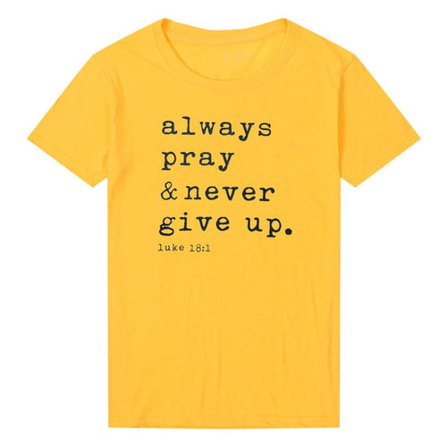 Load image into Gallery viewer, Always Pray And Never Give Up Christian Statement Shirt-unisex-wanahavit-gold tee black text-L-wanahavit
