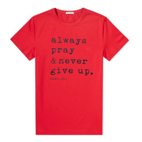 Load image into Gallery viewer, Always Pray And Never Give Up Christian Statement Shirt-unisex-wanahavit-red tee black text-L-wanahavit
