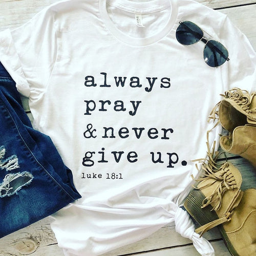 Load image into Gallery viewer, Always Pray And Never Give Up Christian Statement Shirt-unisex-wanahavit-white tee black text-L-wanahavit
